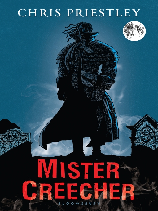 Title details for Mister Creecher by Chris Priestley - Available